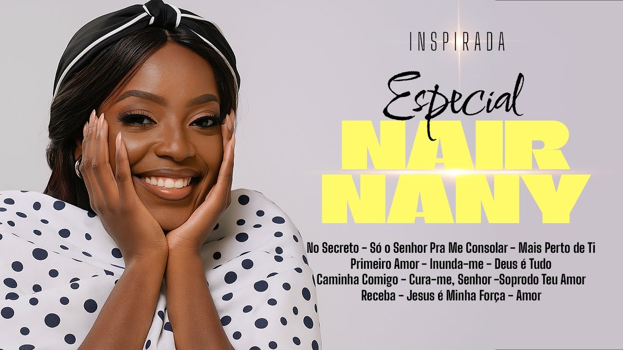 ESPECIAL NAIR NANY ✨ Momentos de Adoração Que Curam e Fortalecem a Alma 🙌🔥