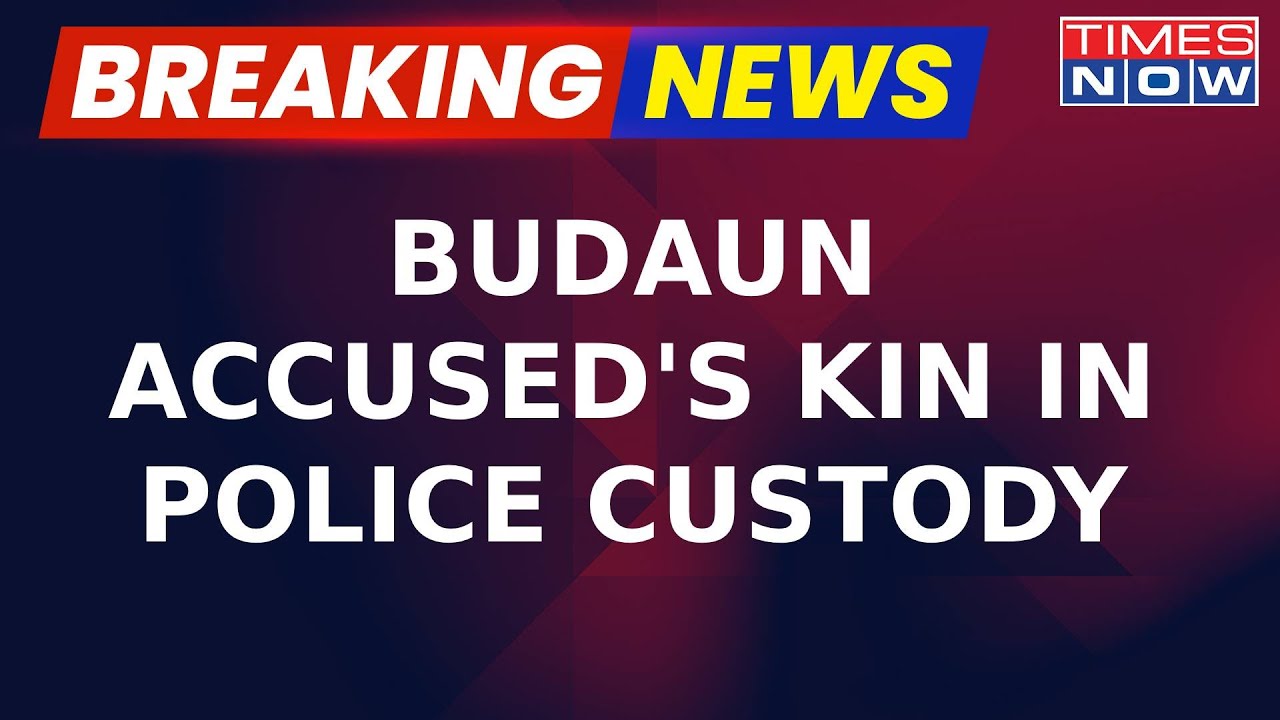 Police Detain Kin Of Accused In Budaun Double Murder Case; Search Intensifies For Sajid And Jawed