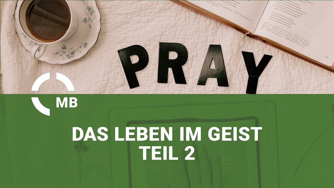 Leben im Geist - Teil 2  - Predigt von Peter Löwen