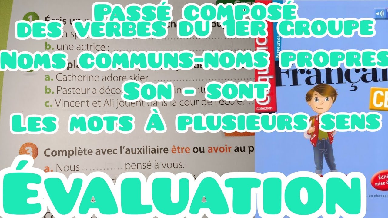 le passé composé des verbes du 1er groupe,noms communs-propres, mots À plusieurs sens, son et sont