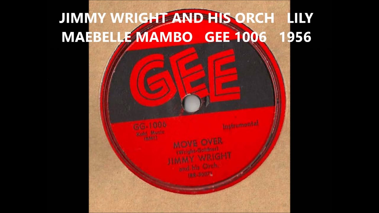 JIMMY WRIGHT AND HIS ORCH - LILY MAEBELLE MAMBO - GEE 1006 - 1956