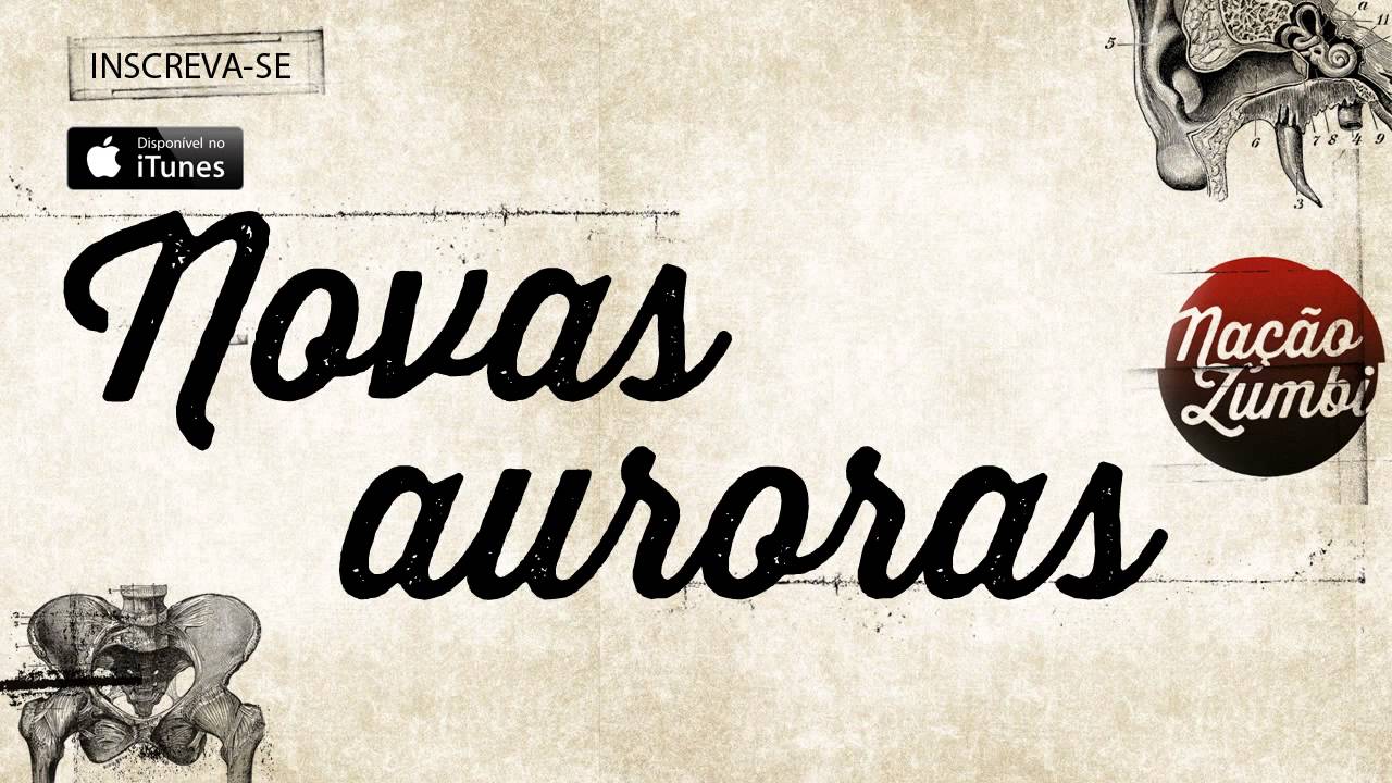 Na&ccedil;&atilde;o Zumbi - Novas Auroras