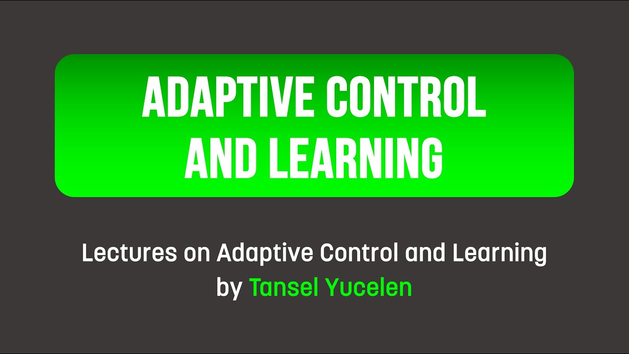 An Introduction to Adaptive Control and Learning (Lectures on Adaptive Control and Learning)