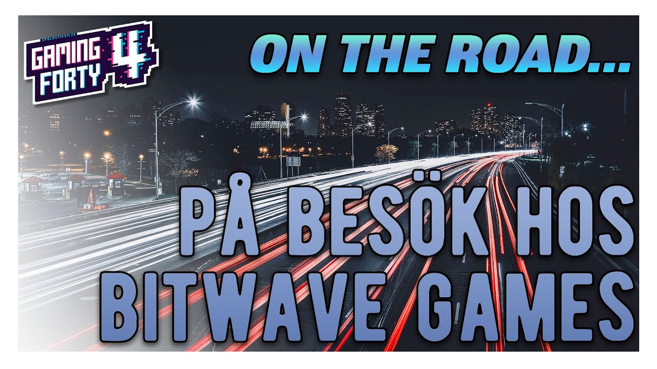 ON THE ROAD! På besök hos Bitwave Games!