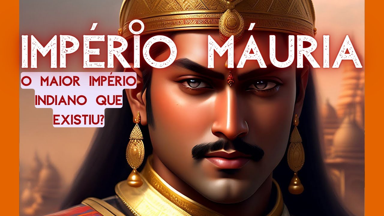 O Império Máuria - A ascensão, expansão e legado do maior império indiano que existiu!