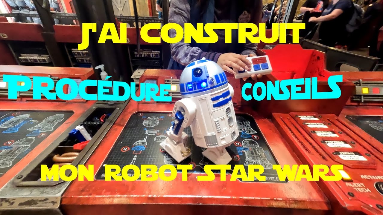 Fan de Star Wars, expérience #2 Construire son robot à Disneyland Galaxy's Edge Droid Depot