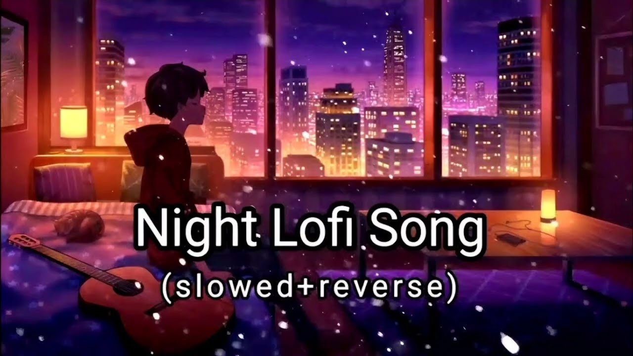 Night lofi song ( slowed +reverse) deepu lofi