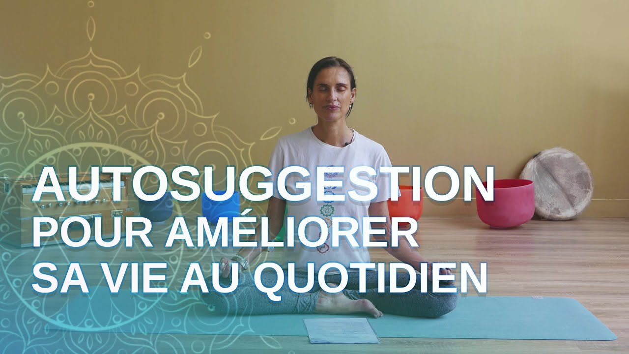 Autosuggestion pour améliorer sa vie au quotidien