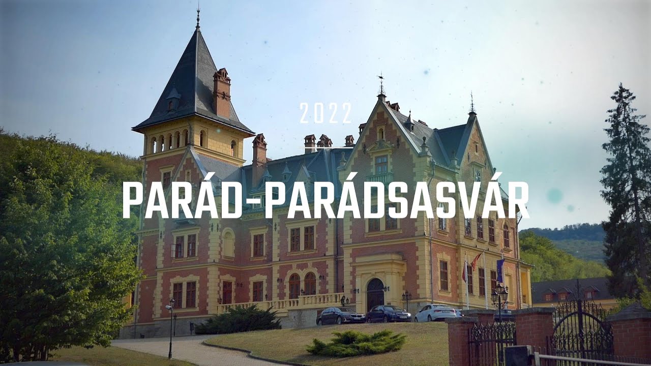 Kirándulás a Mátrában.  Történelmi kastélyok és üdülőhelyek a palócok földjén.PARÁD-PARÁDSASVÁR