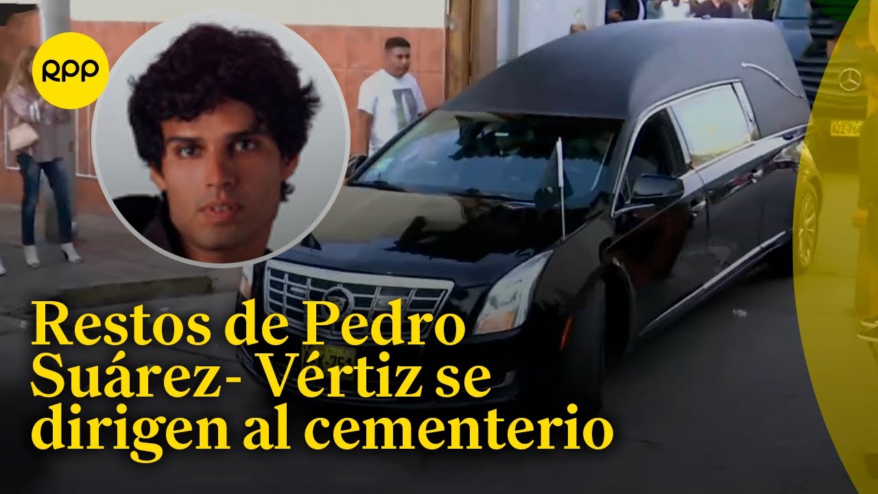 Cuerpo de Pedro Suárez-Vértiz partió al cementerio donde será cremado