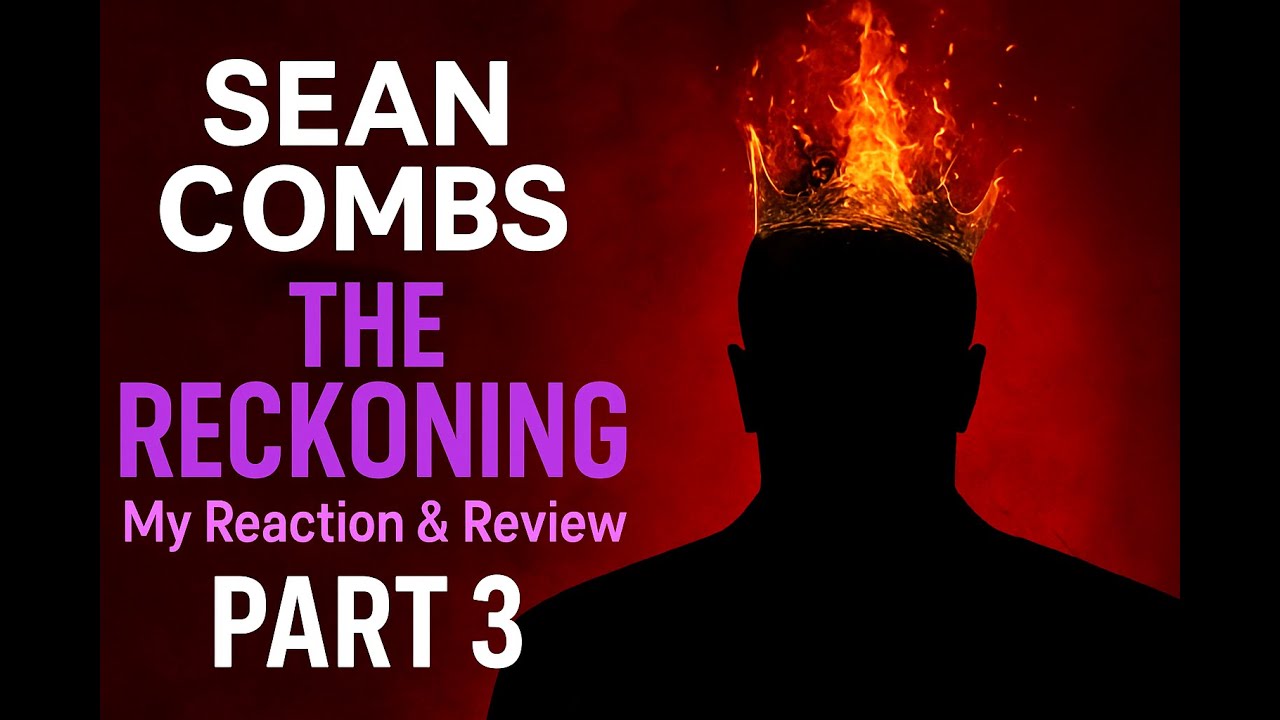 Sean Combs: The Reckoning Part 3 | Diddy&rsquo;s Manipulation, Control, and Abuse EXPOSED