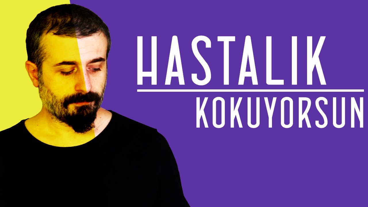 Hastalık Kokuyorsun
