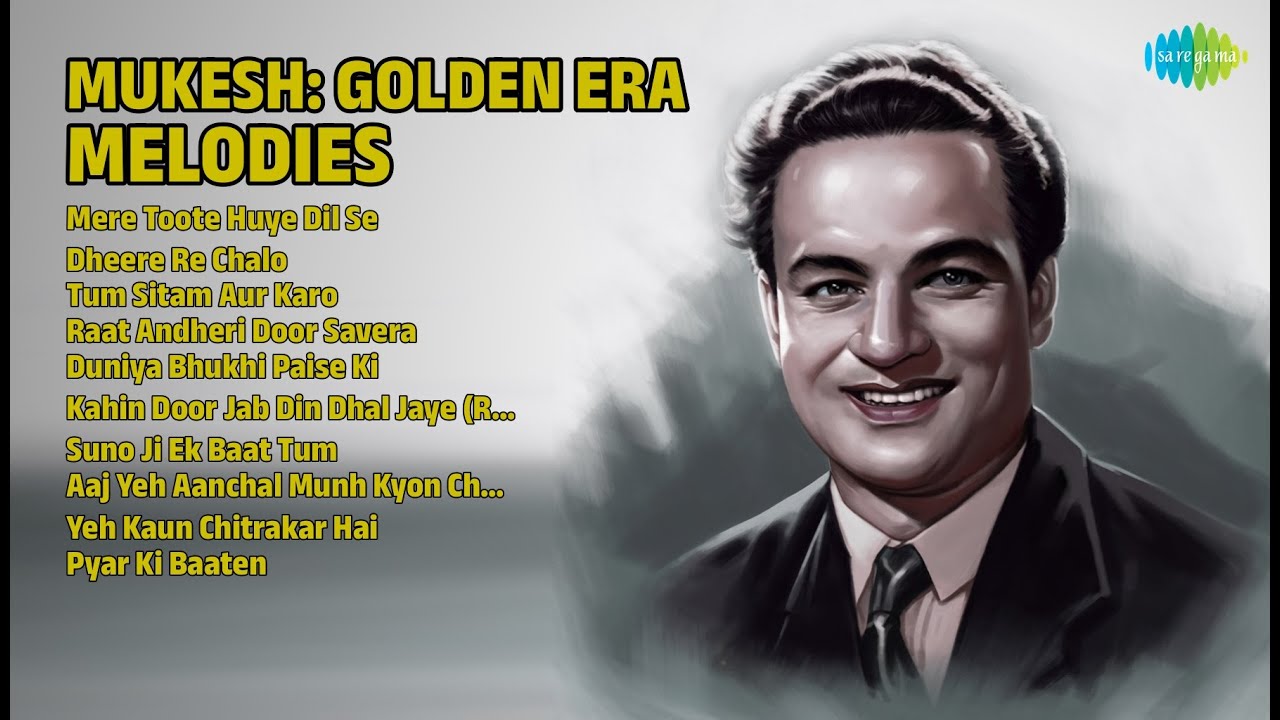 Mukesh Golden Era Melodies | Mere Toote Huye | Dheere Re Chalo |  Tum Sitam Aur Karo | Raat Andheri