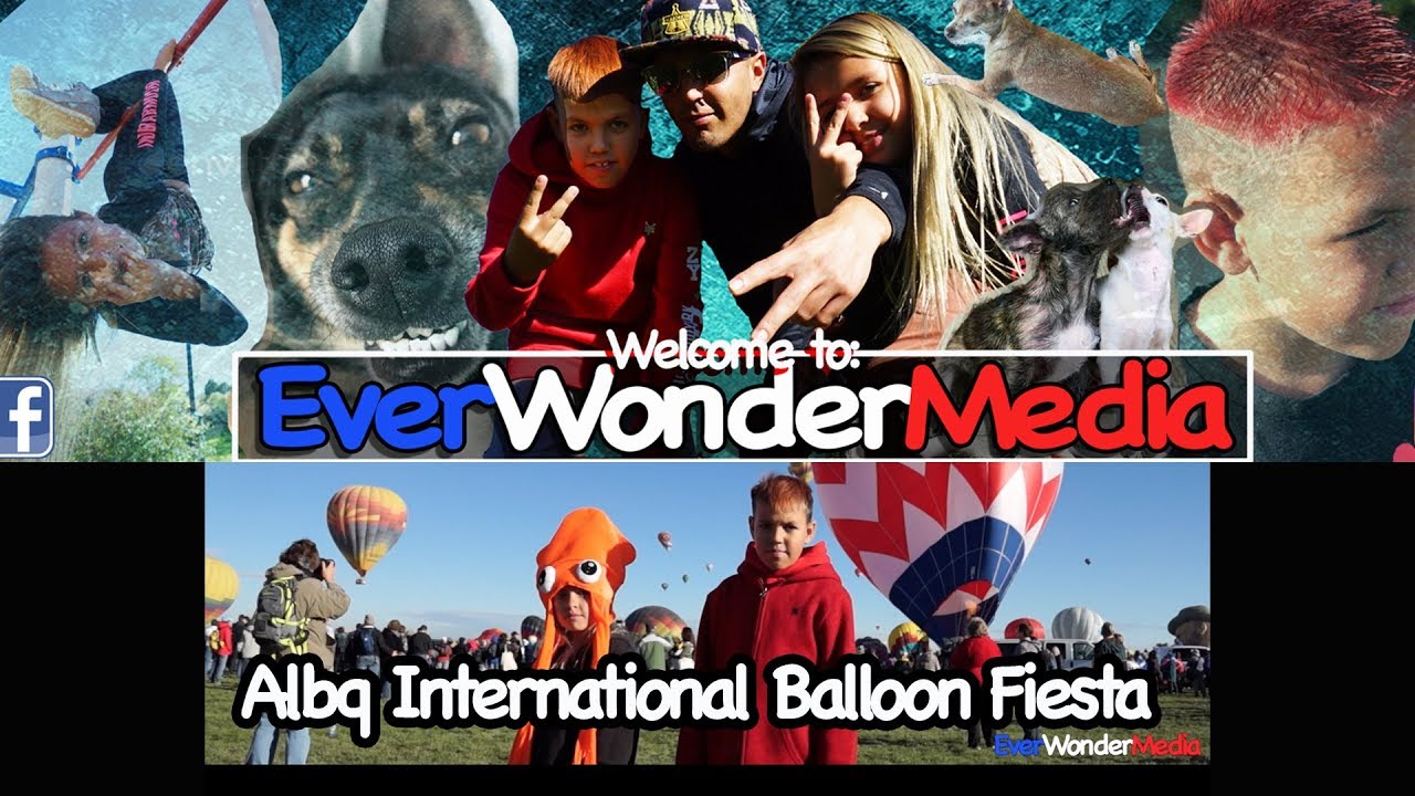 EverWonderMedia goes to the Albq International Balloon Fiesta - October 10th 2018