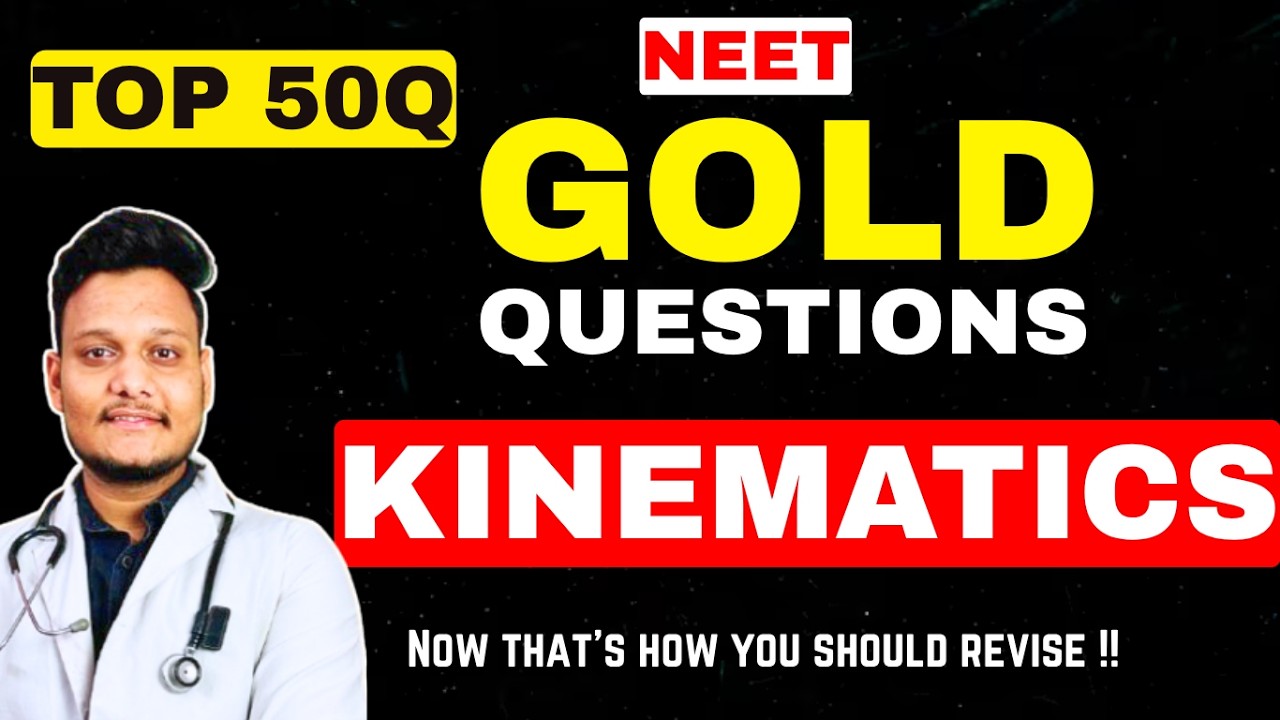 KINEMATICS GOLD QUESTIONS for NEET | TOP 50 Que ||  Physics GOLD Questions Series Sunil Bagda #NEET