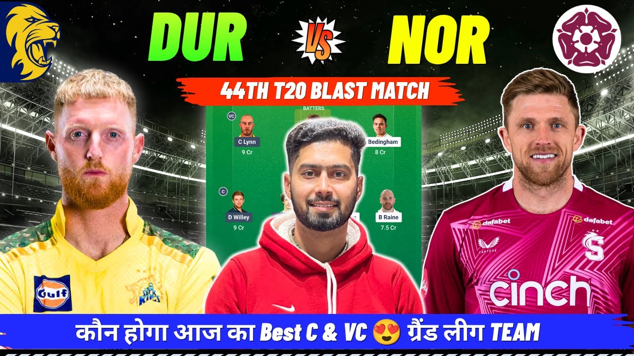 DUR vs NOR Dream11 Prediction, DUR vs NOR Today Match Prediction, NOR vs DUR Dream11 Team, GL Team