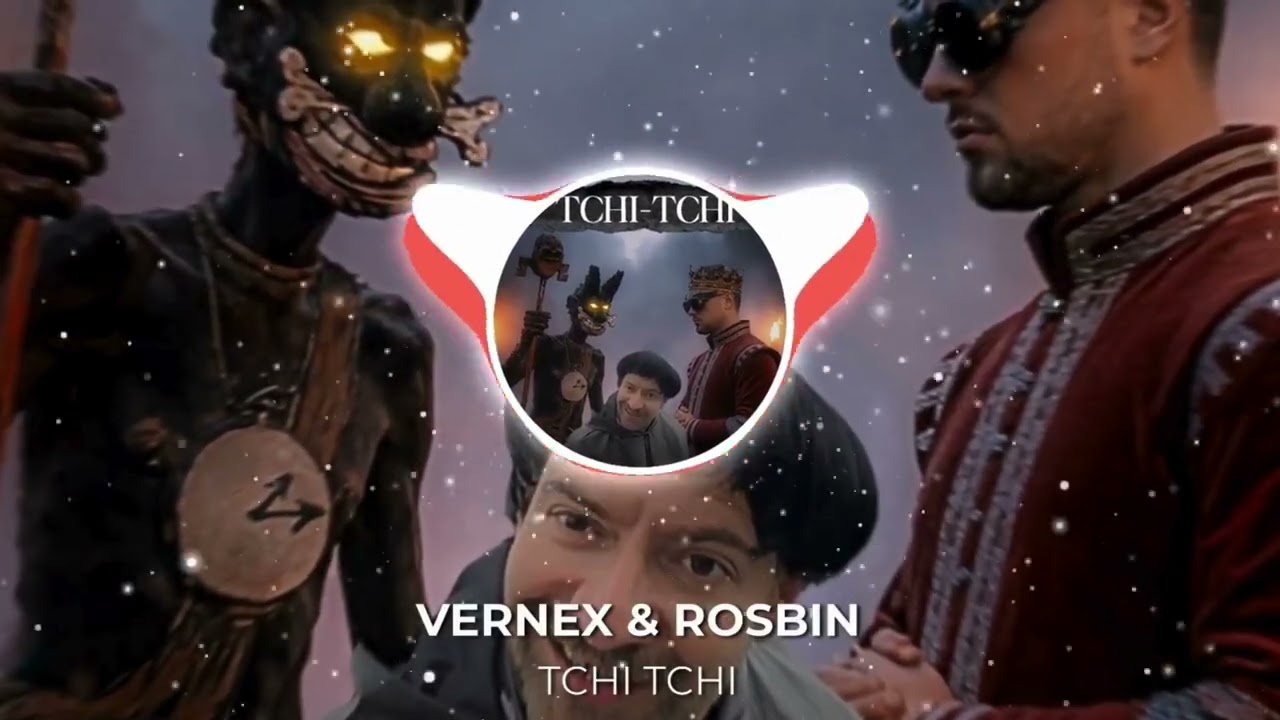 VERNEX & ROSBIN -TCHI TCHI