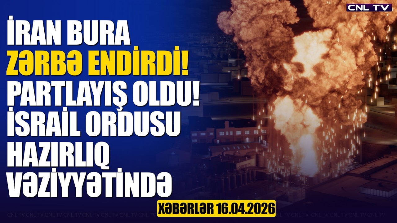 İran ordusu zərbə endirdi! TƏCİLİ (Xəbərlər 16.04.2026)