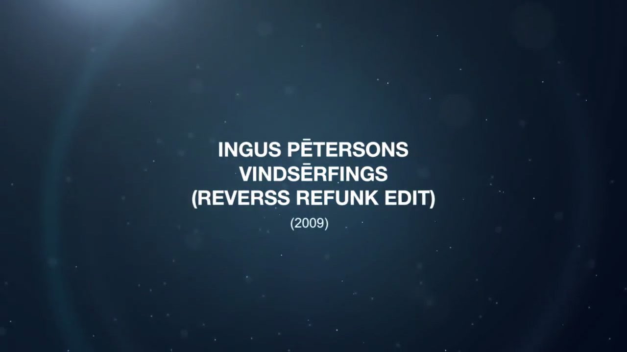 Ingus Petersons - Vindsērfings (Reverss ReFunk Edit) (2009)
