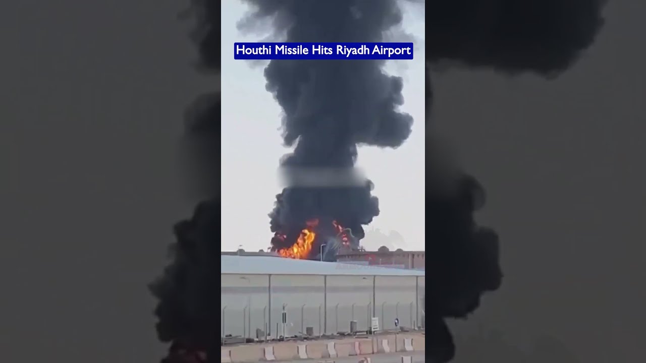 Black Smoke at Riyadh Airport: Houthi Missile Strike
