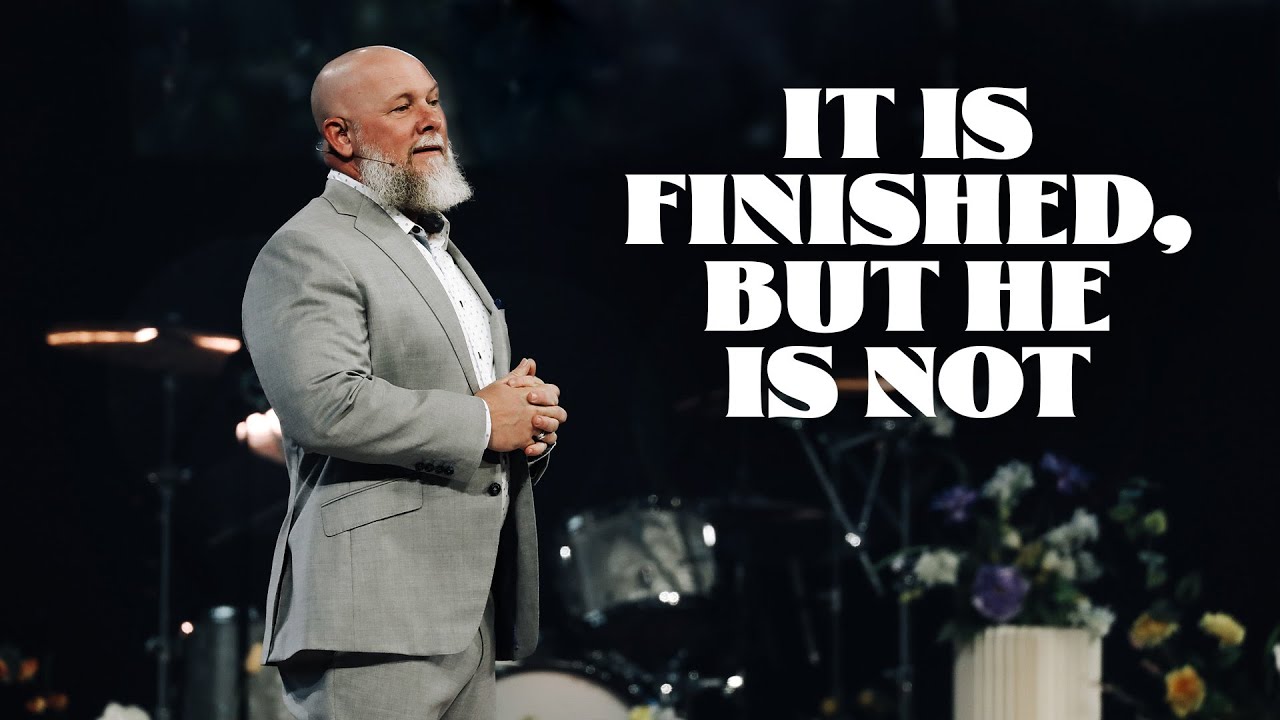 God Is Not Finished - Easter 2024: Tetelestai - Wk 7