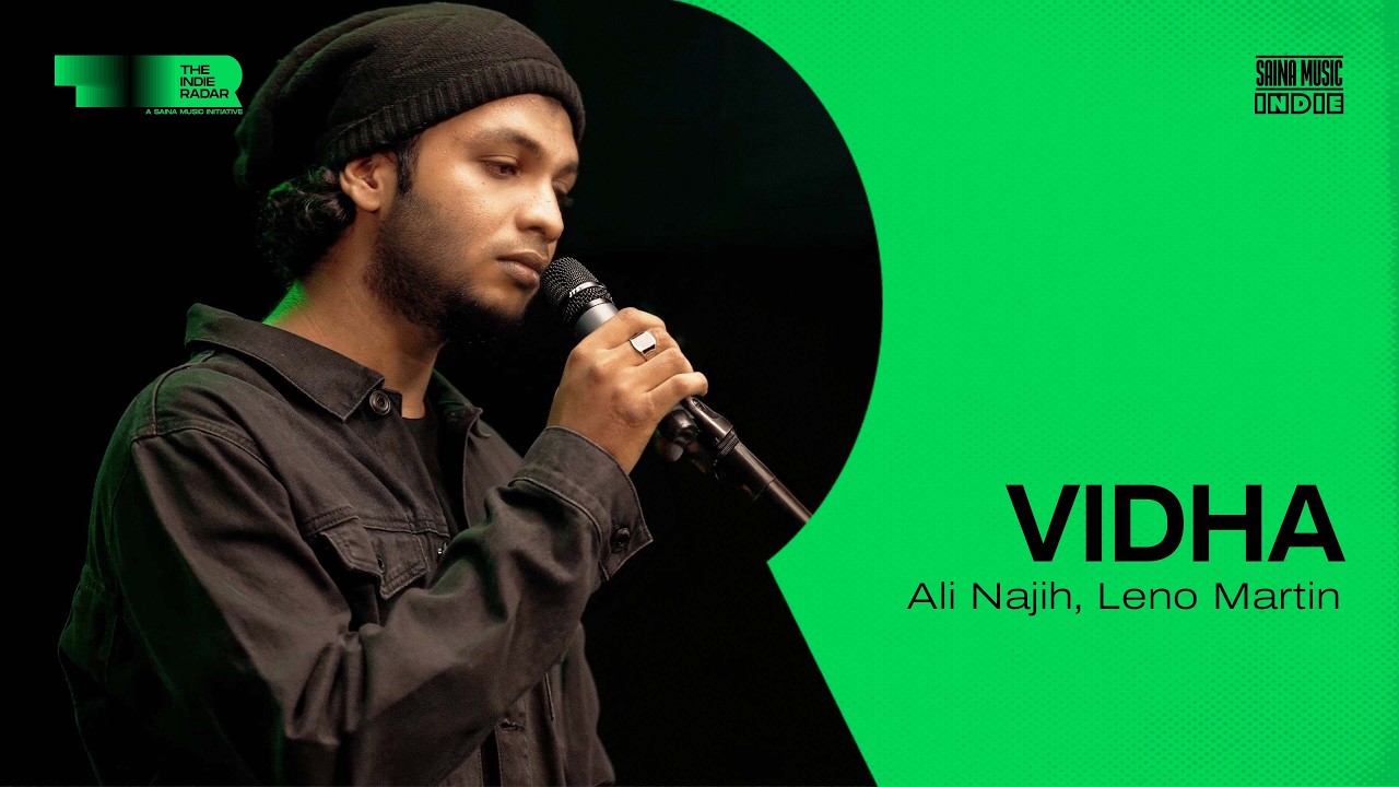 Vidha | Ali Najih | Leno Martin | The Indie Radar | Saina Music Indie