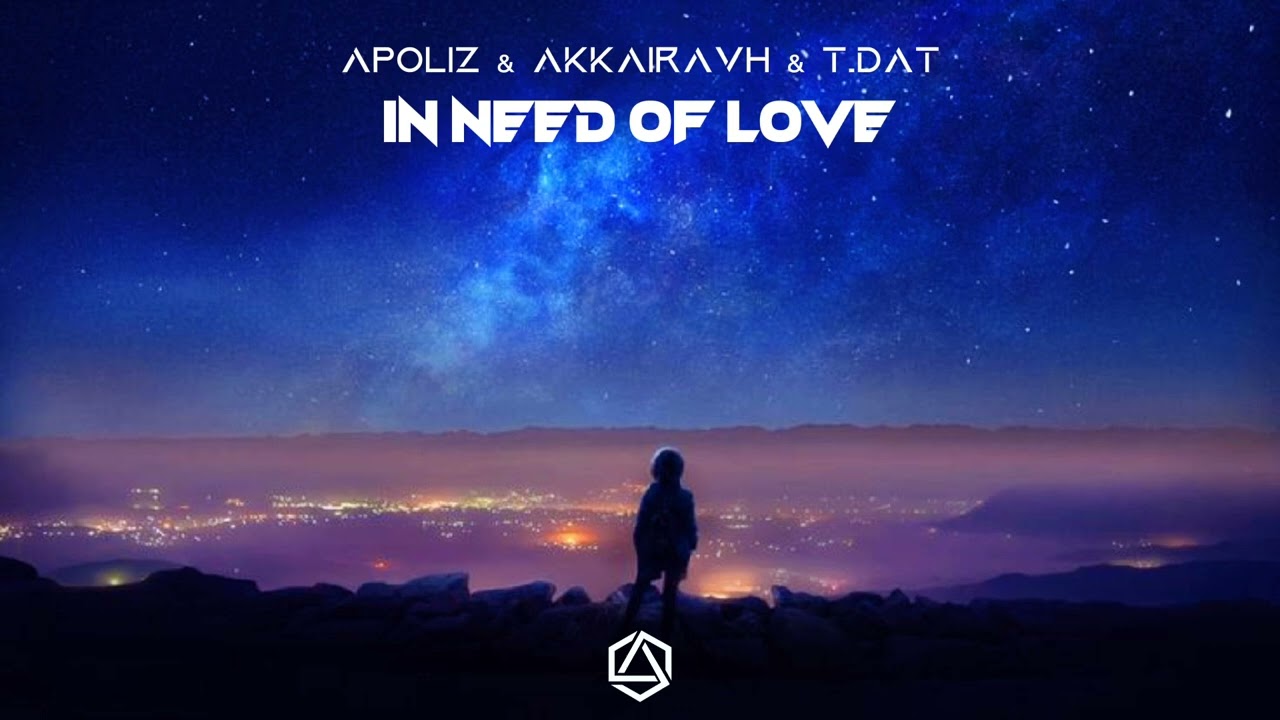 Apoliz & AkkairaVH & T.Dat - In Need Of Love | Progressive House