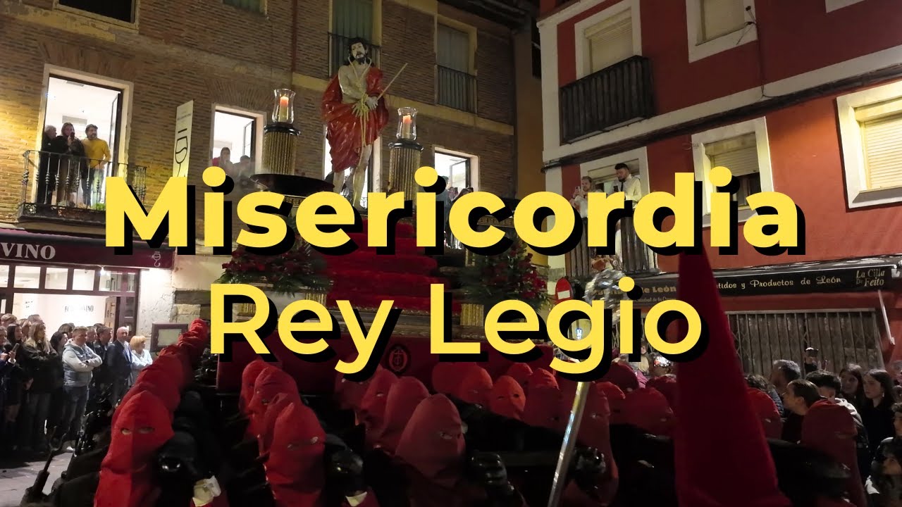 Rey Legio | Misericordia 2024 | AM JHS León | Redención León | Semana Santa León