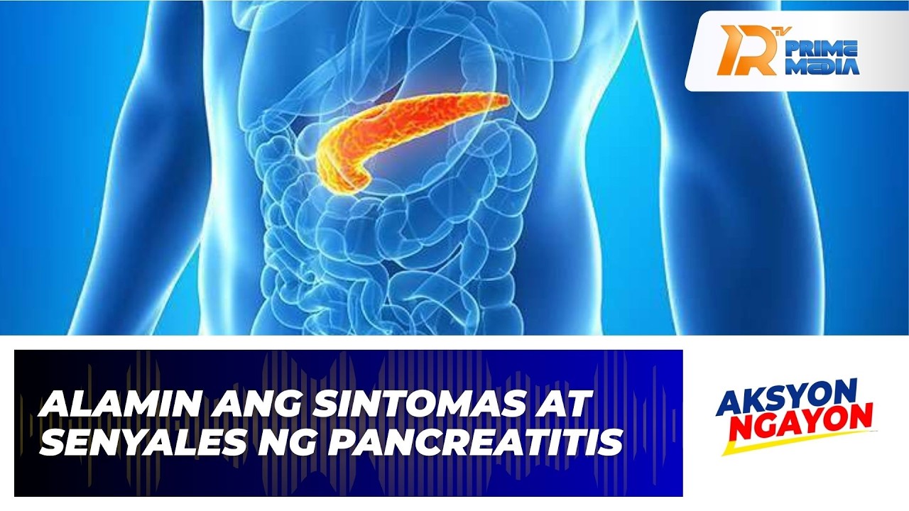 Alamin Ang Sintomas At Senyales Ng Pancreatitis | Aksyon Ngayon