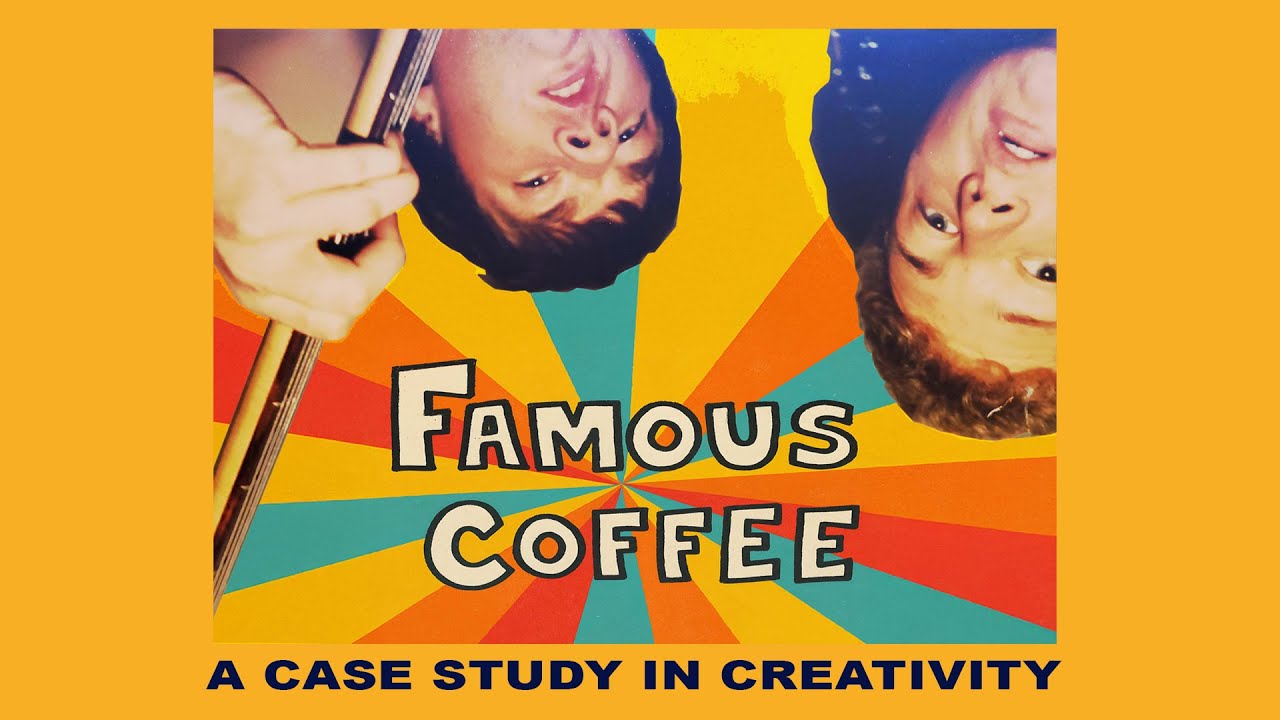 Famous Coffee: A Case Study in Creativity