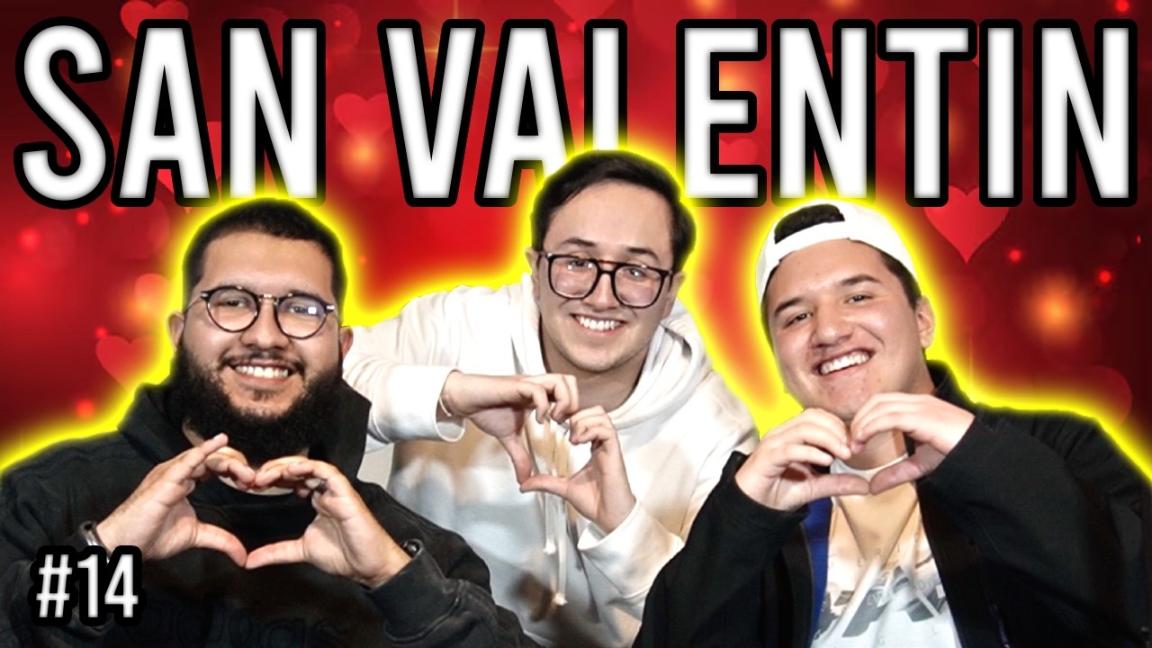 SAN VALENTIN | No Es Consejo Ep.14