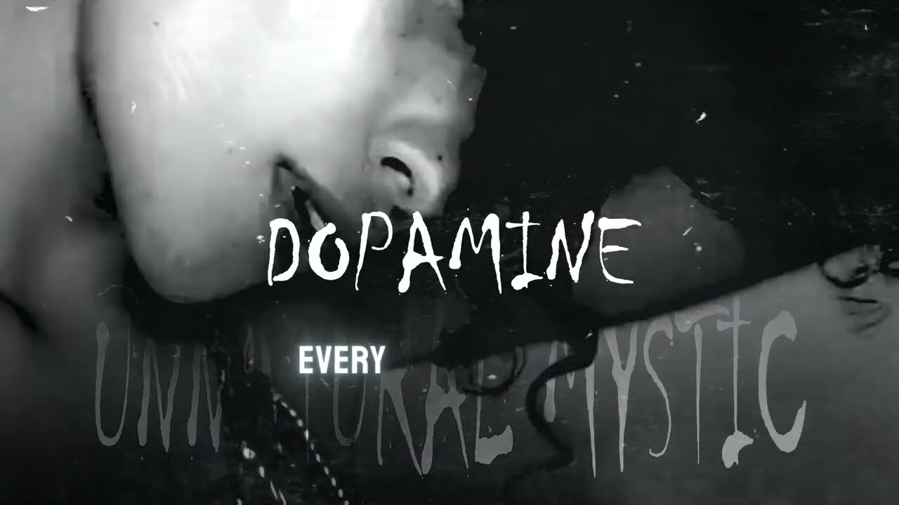 Unnatural Mystic - Dopamine (Visualizer)