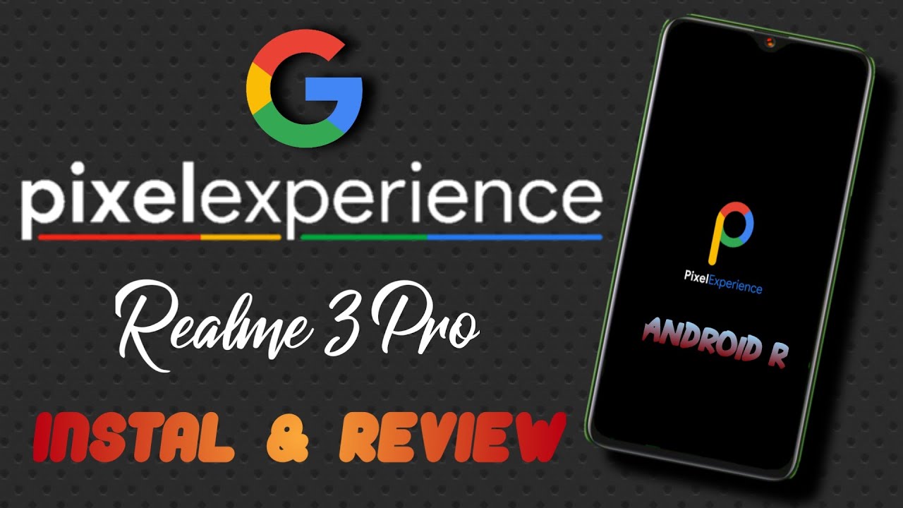 HOW TO FLASH PIXEL EXPERIENCE ANDROID 11 | REALME 3 PRO | REVIEW & INSTAL