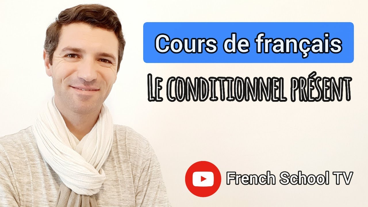 Cours de français B1 - Le conditionnel présent