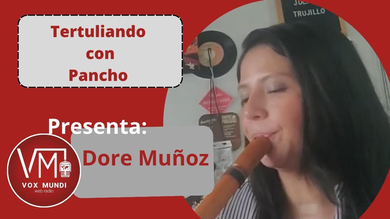 Dore Mu&ntilde;oz y su Quena en Tertuliando con Pancho