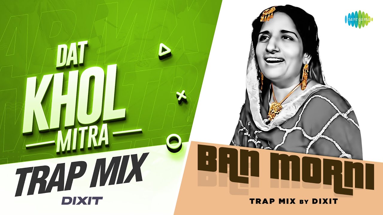 Dat Khol Mitra X Ban Morni - Trap Mix Mashup | Amar Singh Chamkila | Amarjot | Surinder Kaur