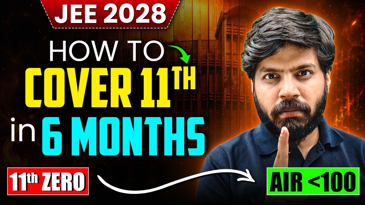 JEE 2028 : FASTEST Way to Cover Syllabus in 6 Months | Class 11th WASTED to IIT Bombay CS 🔥| eSaral