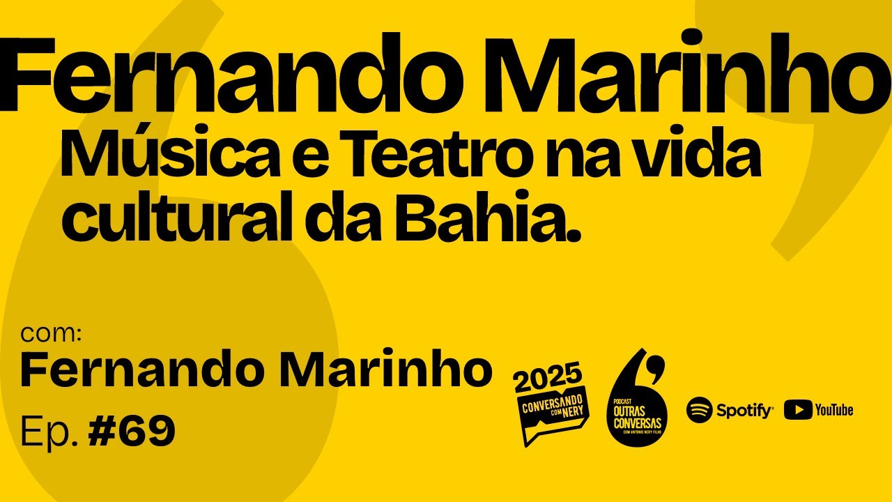Fernando Marinho - Música e Teatro na vida cultural da Bahia. - Outras Conversas - 069