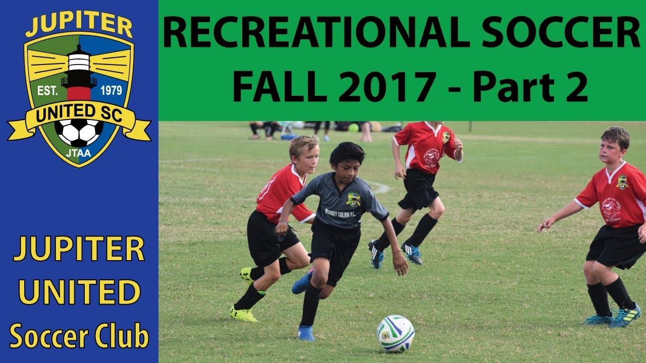 Jupiter United Recreational Soccer - Fall 2017 (Part 2)
