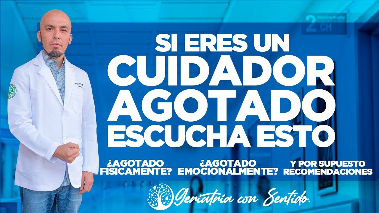 SI ERES UN CUIDADOR AGOTADO ESCUCHA ESTO