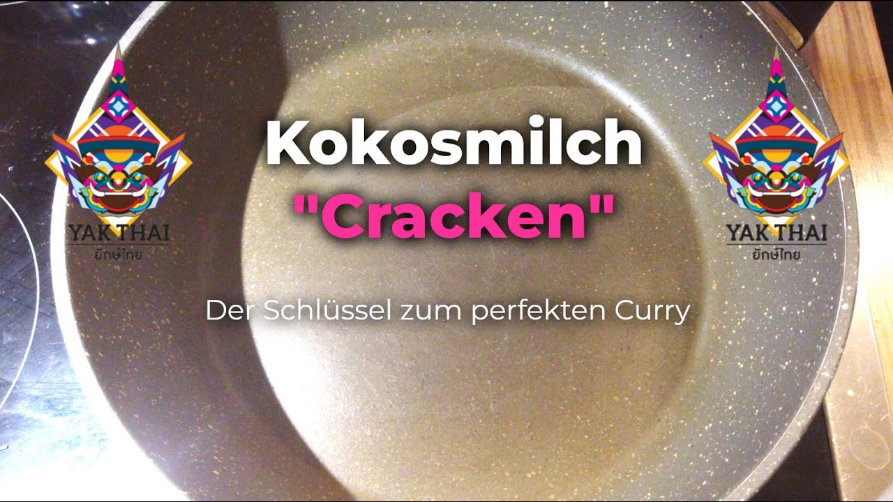 Yak Thai - Anleitung zum &bdquo;Spalten&ldquo; der Kokosmilch f&uuml;r das perfekte Thaicurry
