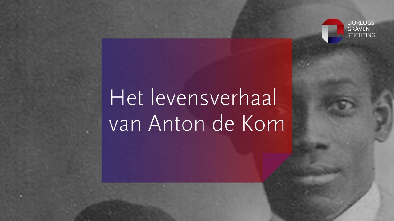 Het levensverhaal van Anton de Kom