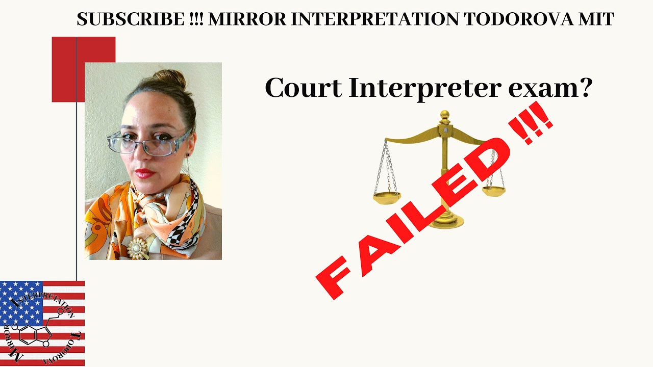 COURT INTERPRETER WRITTEN EXAM /WHY CAN`T I PASS MY COURT INTERPRETER EXAM???