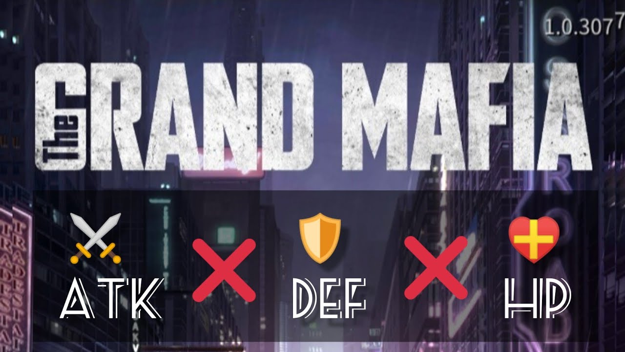 The Grand Mafia - ATK vs DEF vs HP