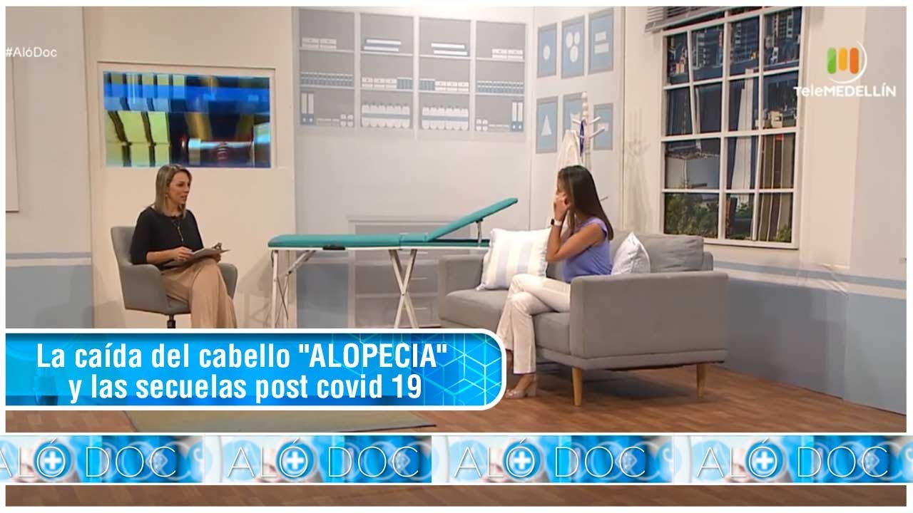 La caída del cabello "ALOPECIA" y las secuelas post covid 19  [Aló, doc] Telemedellín