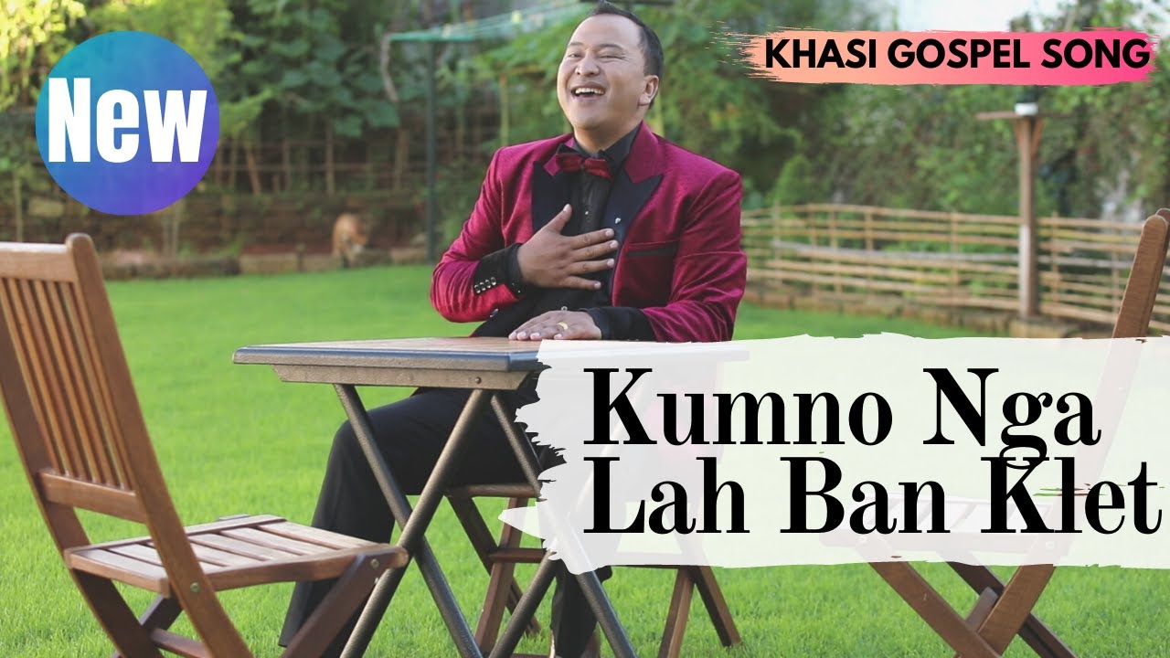 𝐤𝐮𝐦𝐧𝐨 𝐍𝐠𝐚 𝐥𝐚𝐡 𝐛𝐚𝐧 𝐤𝐥𝐞𝐭 | Pastor Bantei | Best Khasi Gospel Song | 2020