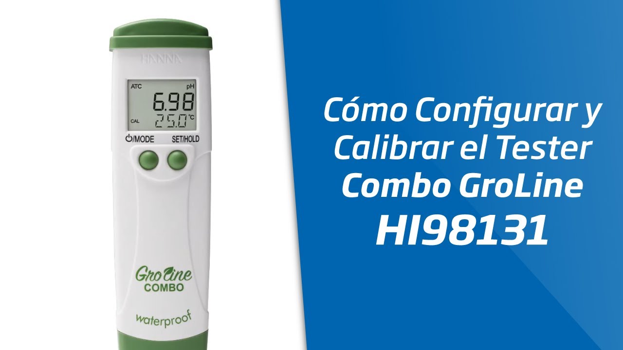 Cómo Configurar y Calibrar el Tester Combo GroLine HI98131 de Hanna Instruments