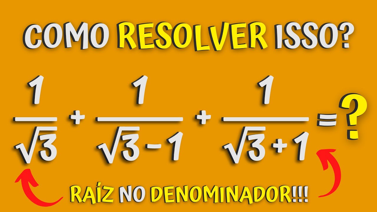 SOMA DE FRAÇÕES COM RAÍZES NO DENOMINADOR | MATEMÁTICA BÁSICA #109