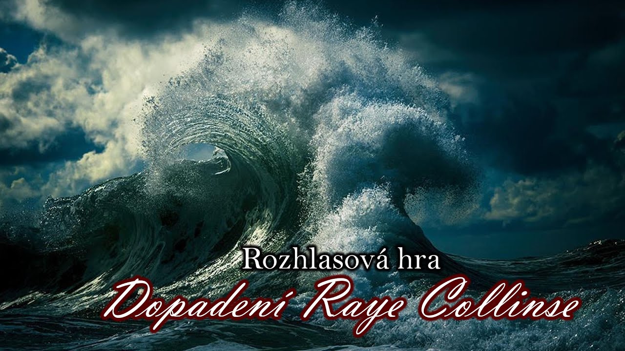 Dopaden&iacute; Raye Collinse | Rozhlasov&aacute; hra