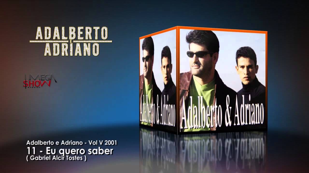 Adalberto e Adriano - CD Preciso ir (2001) 11-Eu quero saber